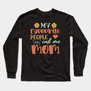 My favourite people call me mom graphic design for mothers day Long Sleeve T-Shirt